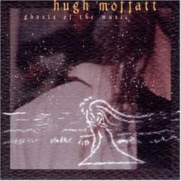 Ghosts Of The Music di Hugh Moffatt - CD