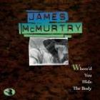 Where'd You Hide The Body di James Mcmurtry - CD Where'd You Hide The Body di James Mcmurtry - CD