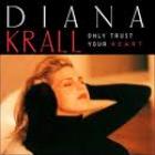 Only_Trust_Your_Heart-Diana_Krall