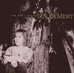 The Way I Should - 30th Anniversary Edition di Iris Dement - CD