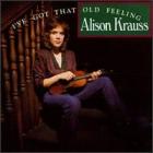 I've_Got_That_Old_Feeling_-Alison_Krauss