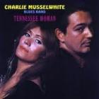 Tennessee_Woman_-Charlie_Musselwhite