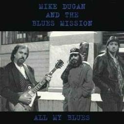 All My Blues di Mike Dugan &amp; The Blues Mission - CD