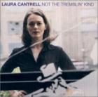 Not_The_Trembling_Kind_-Laura_Cantrell