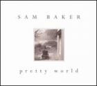 Pretty_World_-Sam_Baker
