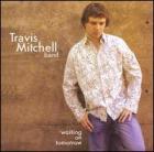Waiting On Tomorrow  di Travis Mitchell Band - CD