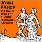 The_Dance_Of_Death_&_Other_Plantation_Favorites_-John_Fahey