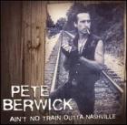 Ain't_No_Train_Outta_Nashville-Pete_Berwick