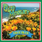 True_Blue_-Bob_Mosley
