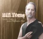 Spirit , Chaos And A Troubadour Soul  di Bill Toms And The Hard Rain - CD