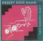 Life_Goes_On_-Desert_Rose_Band_