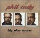 Big Slow Mover di Phil Cody - CD