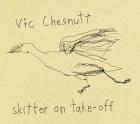 Skitter_On_Take-Off_-Vic_Chesnutt