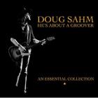 He's About A Groover : An Essential Collection di Doug Sahm - CD
