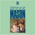 Starting As We Mean To Go On  di Mason - CD
