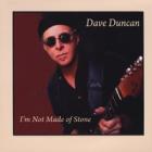 I'm Not Made Of Stone  di Dave Duncan - CD