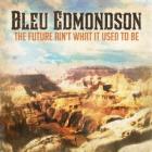 The Future Ain't What It Used To Be  di Bleu Edmondson - CD