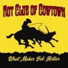What Makes Bob Holler  di Hot Club Of Cowtown - CD