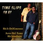 Time Slips On By  di Rich Del Grosso & John Del Toro Richardson - CD