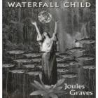 Waterfall_Child_-Joules_Graves_