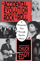 The Accidental Evolution Of Rock 'n Roll di Eddy Chuck - libri