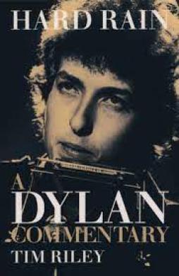 Bob Dylan Hard Rain A Dylan Commentary  di Riley Tim - Libro