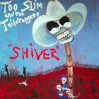 Shiver_-Too_Slim_&_The_Taildraggers