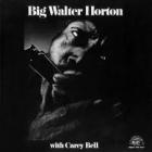 Big_Walter_Horton_With_Carey_Bell_-Walter_Horton