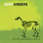 More_Like_A_Good_Dog_Than_A_Bad_Cat_-Mark_Jungers