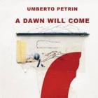 A Dawn Will Come  di Umberto Petrin - CD