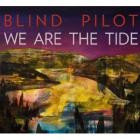We Are The Tide  di Blind Pilot - CD