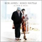 Altair & Vega  di Bob James & Keiko Matsui - CD / DVD