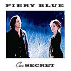 Our Secret  di Fiery Blue - CD