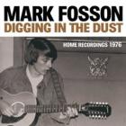 Digging In The Dust: Home Recordings 1976 di Mark Fosson - CD