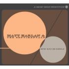 Bow And Be Simple di Matt Harlan - CD