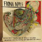 The Idler Wheel Is Wiser Than The Driver Of The Screw And Whipping Cords Will Serve You More Than Ropes Will Ever Do di Fiona Apple - CD