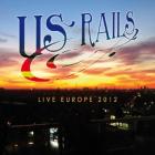 Live Europe 2012  di US Rails - CD / DVD