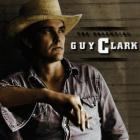 The Essential Guy Clark  di Guy Clark - CD