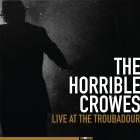 Live At The Troubadour  di The Horrible Crowes - CD / DVD