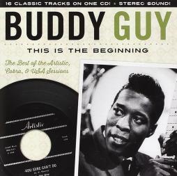 This Is The Beginning: The Artistic Cobra & U.S.A. Recordings  di Buddy Guy - CD