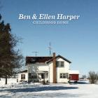 Childhood_Home_-Ben_&_Ellen_Harper_