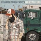 I'll_Keep_Calling-JP_Harris_&_The_Tough_Choices