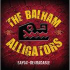 Bayou Degradable  di The Balham Alligators - CD