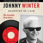 Gangster Of Love: The Early Years di Johnny Winter - CD