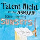 Talent Night At The Ashram di Sonny And The Sunsets - CD Talent Night At The Ashram di Sonny And The Sunsets - CD