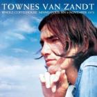 Whole Coffeehouse , Minneapolis , Mn , 9 November 1973  di Townes Van Zandt - CD