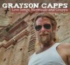 Love_Songs_,_Mermaids_And_Grappa_-Grayson_Capps