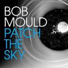 Patch_The_Sky_-Bob_Mould