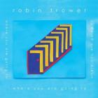 Where You Are Going To di Robin Trower - CD