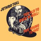 Too_Old_To_Rock_N'_Roll_:_Too_Young_To_Die_!_-Jethro_Tull